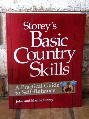 BASIC COUNTRY SKILLS, STOREY, A GUIDE to SELF-RELIANCE, FARMING, FOOD, REPAIR